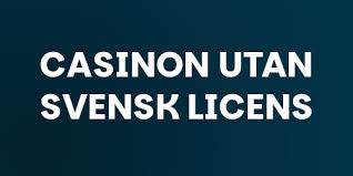 Casinon utan svensk licens En omfattande guide 1974603693